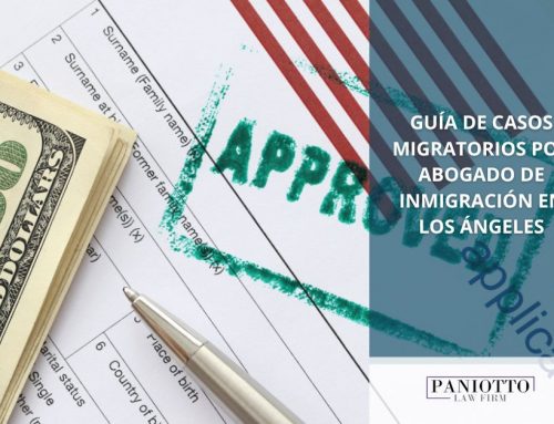 Guía de Casos Migratorios por Abogado de Inmigración en Los Ángeles