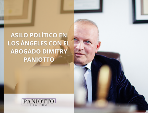 Guía Completa para Solicitar Asilo Político en Los Ángeles con el Abogado Dimitry Paniotto