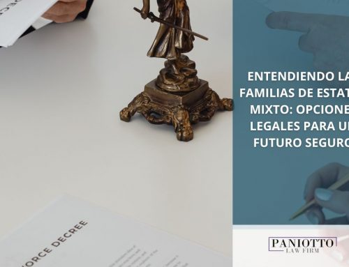 Entendiendo las familias de estatus mixto: Opciones legales para un futuro seguro